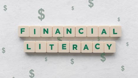 Financial-Literacy-Word-Written-On-Scrabble-Tiles,-Dollar-Signs-Going-Up-At-The-Background