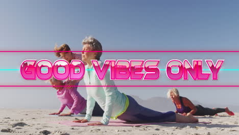 Animation-of-text-good-vibes-only,-in-shiny-pink,-with-happy-senior-women-doing-yoga-on-beach