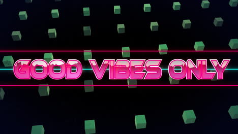 Animation-of-good-vibes-only-over-lines-and-black-background-with-green-cubes