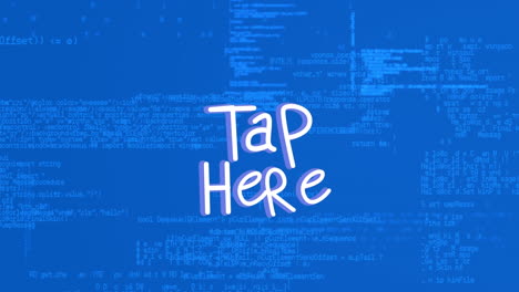 Animation-of-tap-here-text-over-data-processing-on-blue-background