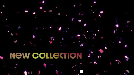 Animation-of-new-collection-text-and-confetti-on-black-background
