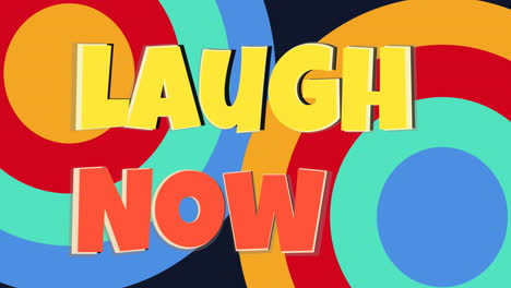 Animation-of-laugh-now-over-colorful-circles-on-black-background