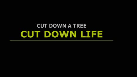 Cut-down-a-tree-cut-down-life-video-text-clear-background-ready-to-use