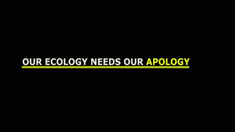 Our-Ecology-needs-our-apology--environmental-climate-change-campaign-message--Clear-background-message